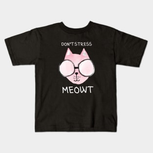 Don't stress meowt. Kids T-Shirt